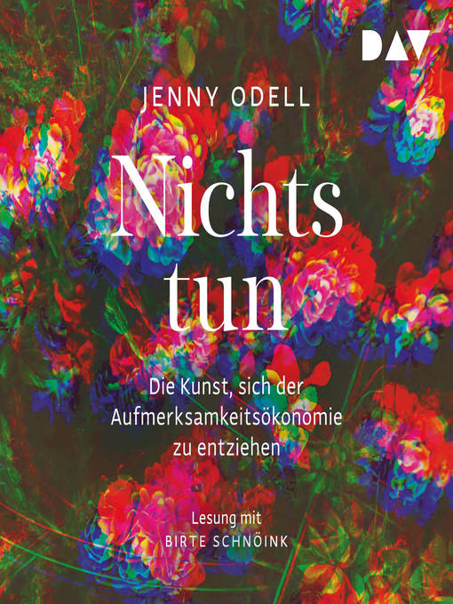 Title details for Nichts tun--Oder die Kunst, sich der Aufmerksamkeitsökonomie zu entziehen by Jenny Odell - Wait list